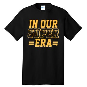 Chief In Our Super Era Tall T-Shirt