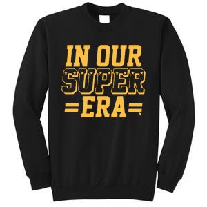 Chief In Our Super Era Tall Sweatshirt