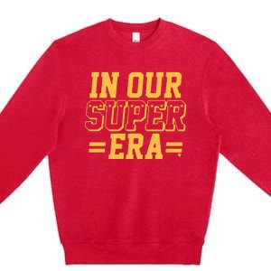 Chief In Our Super Era Premium Crewneck Sweatshirt