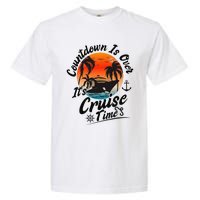 Countdown Is Over ItS Cruise Time Family Cruising Couples Garment-Dyed Heavyweight T-Shirt