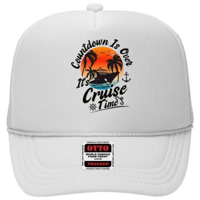 Countdown Is Over ItS Cruise Time Family Cruising Couples High Crown Mesh Back Trucker Hat