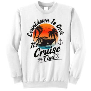 Countdown Is Over ItS Cruise Time Family Cruising Couples Sweatshirt