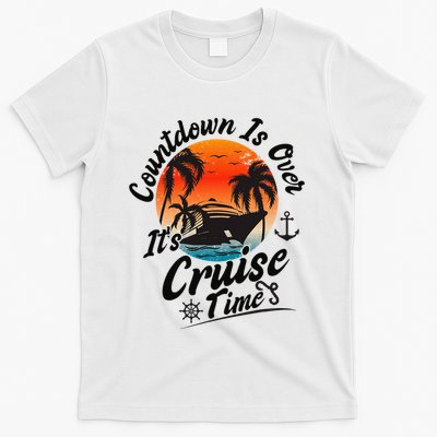 Countdown Is Over ItS Cruise Time Family Cruising Couples T-Shirt