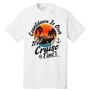 Countdown Is Over ItS Cruise Time Family Cruising Couples Tall T-Shirt