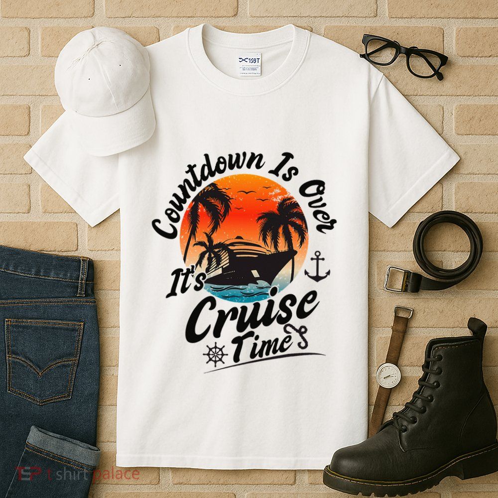 Countdown Is Over ItS Cruise Time Family Cruising Couples Tall T-Shirt