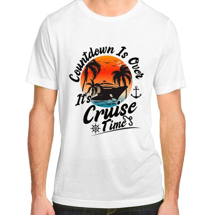 Countdown Is Over ItS Cruise Time Family Cruising Couples Adult ChromaSoft Performance T-Shirt