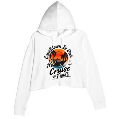 Countdown Is Over ItS Cruise Time Family Cruising Couples Crop Fleece Hoodie