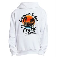 Countdown Is Over ItS Cruise Time Family Cruising Couples Urban Pullover Hoodie