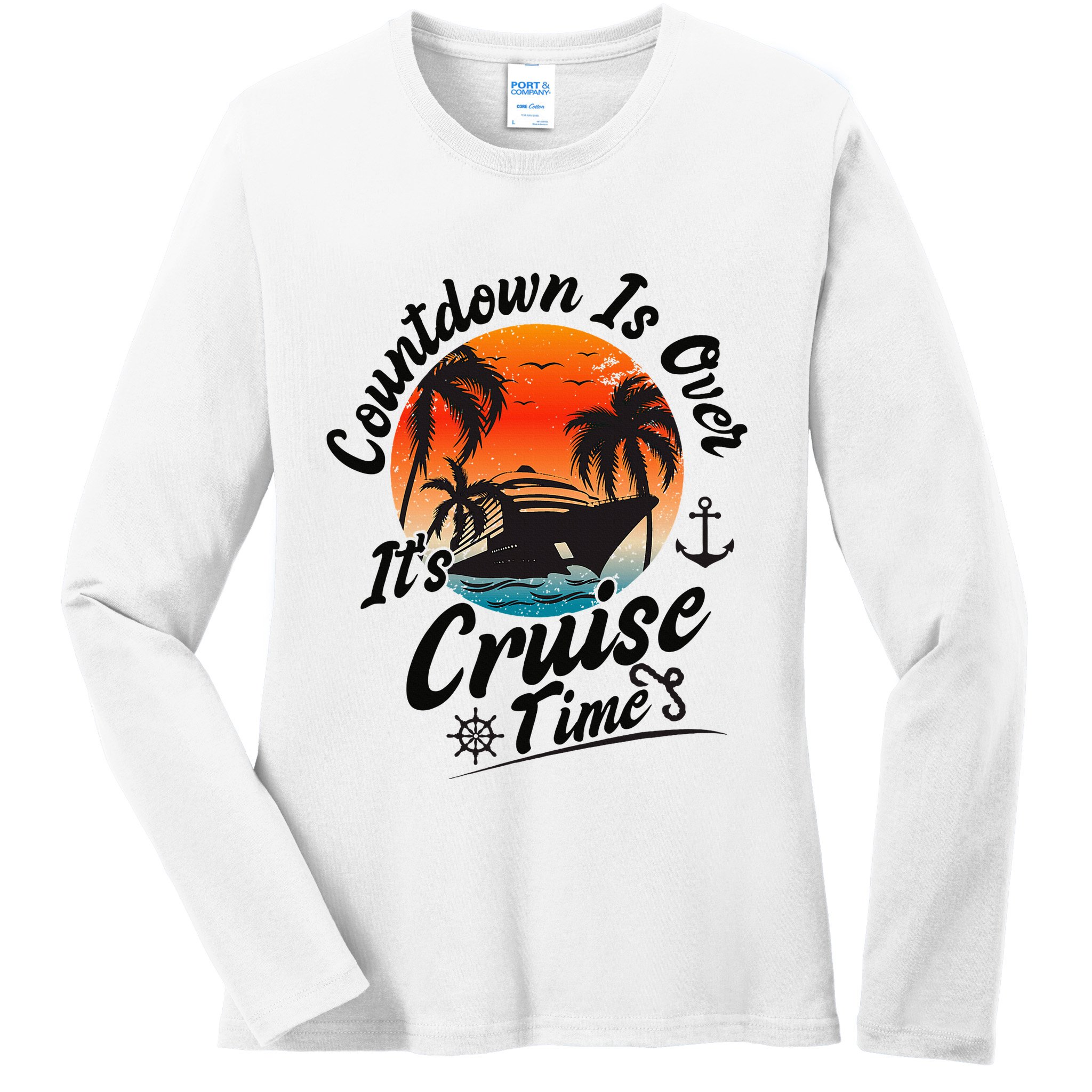 Countdown Is Over ItS Cruise Time Family Cruising Couples Ladies Long Sleeve Shirt