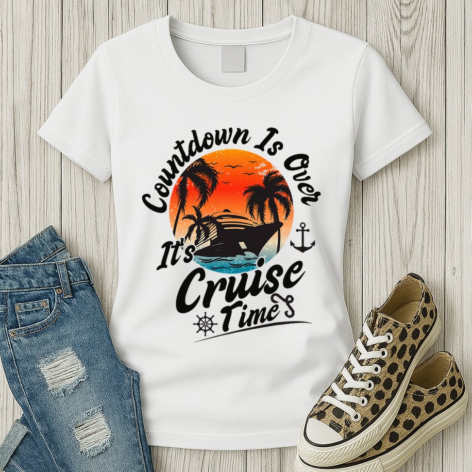 Countdown Is Over ItS Cruise Time Family Cruising Couples Womens T-Shirt