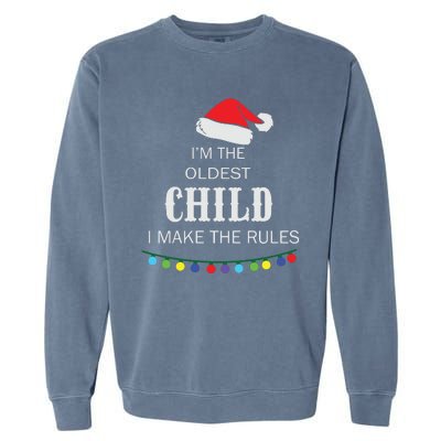 Christmas I'm Oldest Child I Make The Rules Christmas Lights Xmas Garment-Dyed Sweatshirt