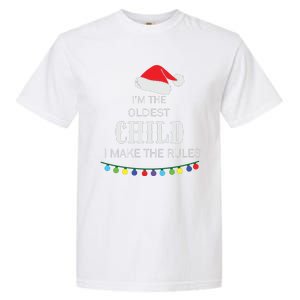 Christmas I'm Oldest Child I Make The Rules Christmas Lights Xmas Garment-Dyed Heavyweight T-Shirt