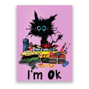 Cats Im Ok Funny Quilting Love Cats Poster