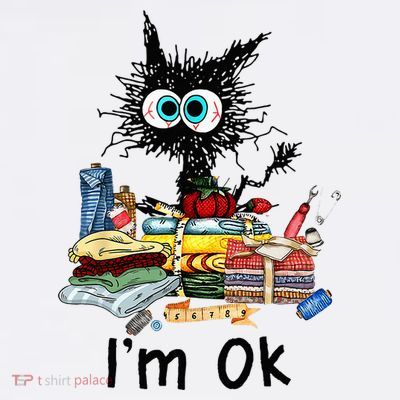 Cats Im Ok Funny Quilting Love Cats T-Shirt