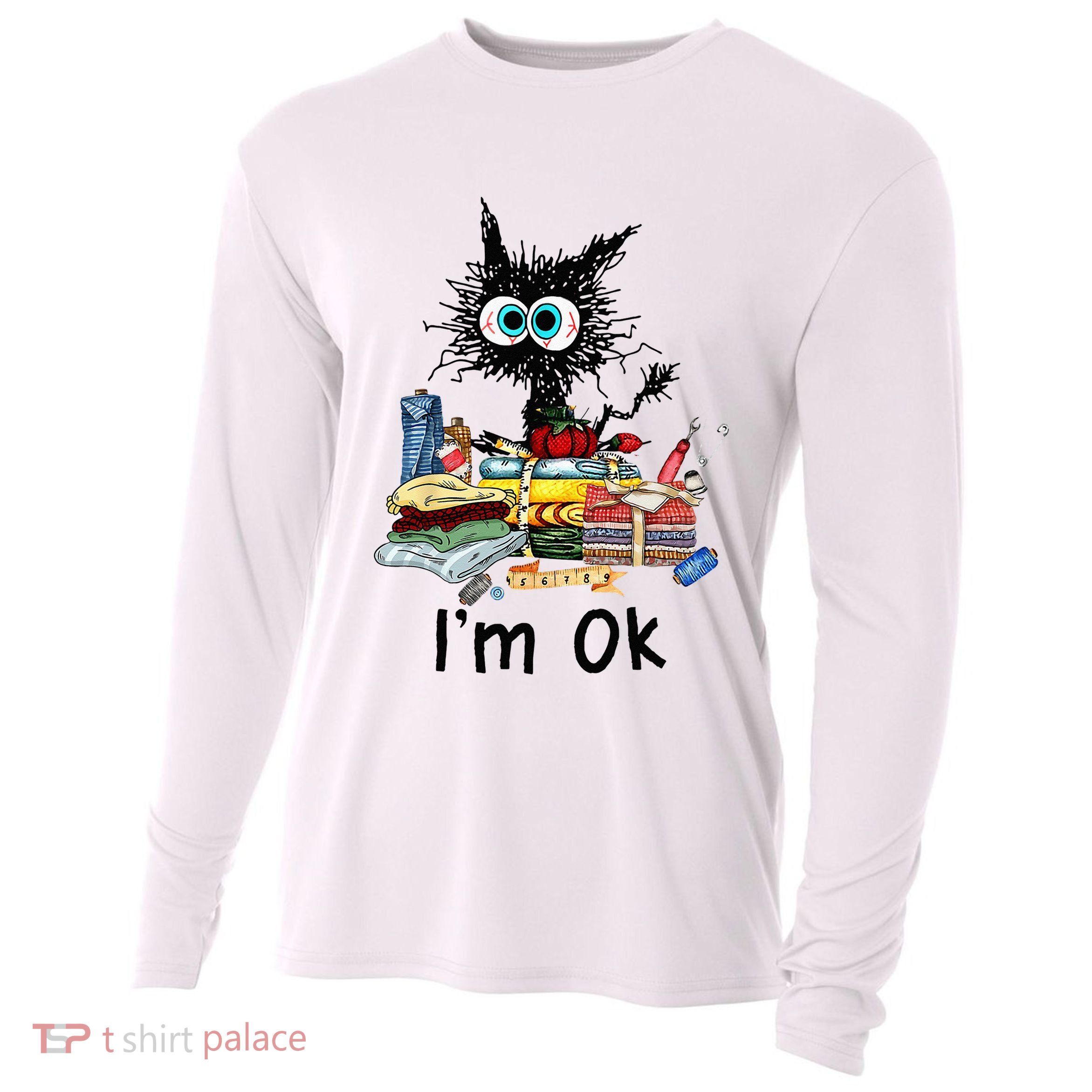Cats Im Ok Funny Quilting Love Cats Cooling Performance Long Sleeve Crew