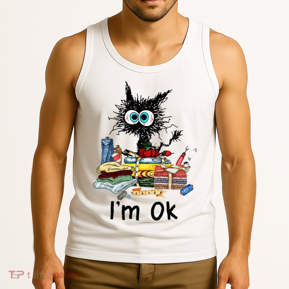 Cats Im Ok Funny Quilting Love Cats Tank Top