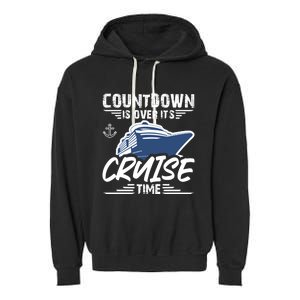 Countdown Is Over Its Cruise Time Critic Journey Gift Garment-Dyed Fleece Hoodie