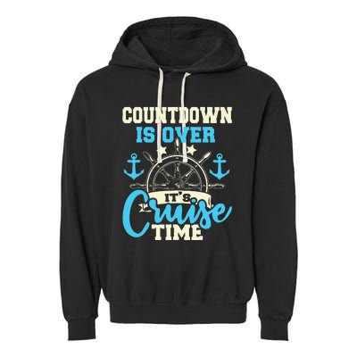 Countdown Is Over ItS Cruise Time Cruising Lover Cruiser Garment-Dyed Fleece Hoodie