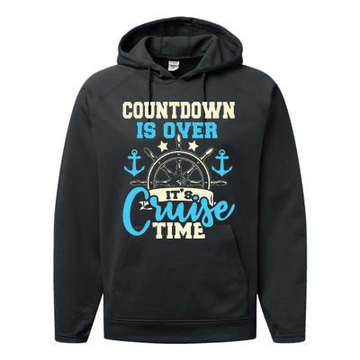 Countdown Is Over ItS Cruise Time Cruising Lover Cruiser Performance Fleece Hoodie