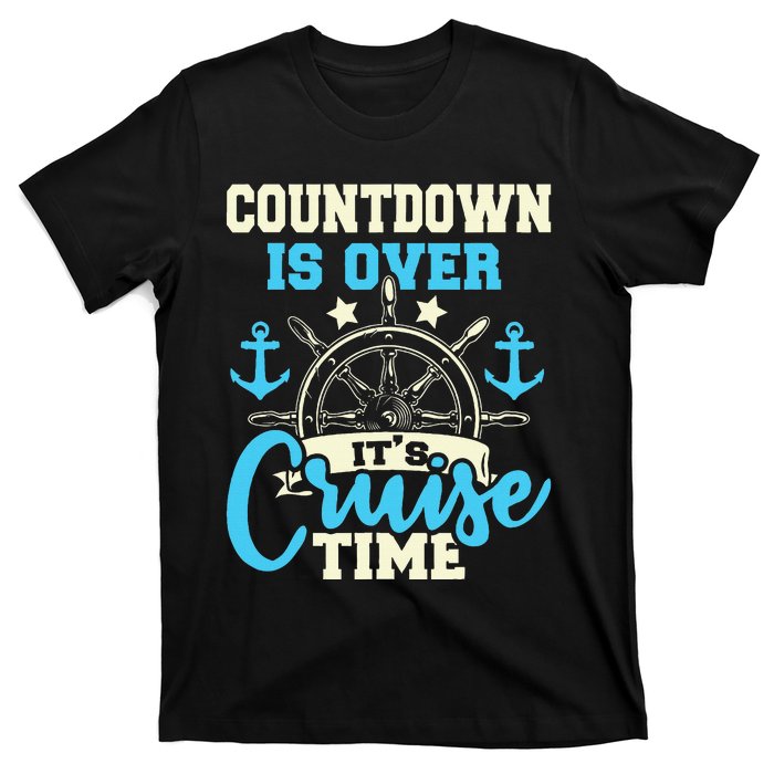 Countdown Is Over ItS Cruise Time Cruising Lover Cruiser T-Shirt