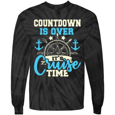 Countdown Is Over ItS Cruise Time Cruising Lover Cruiser Tie-Dye Long Sleeve Shirt