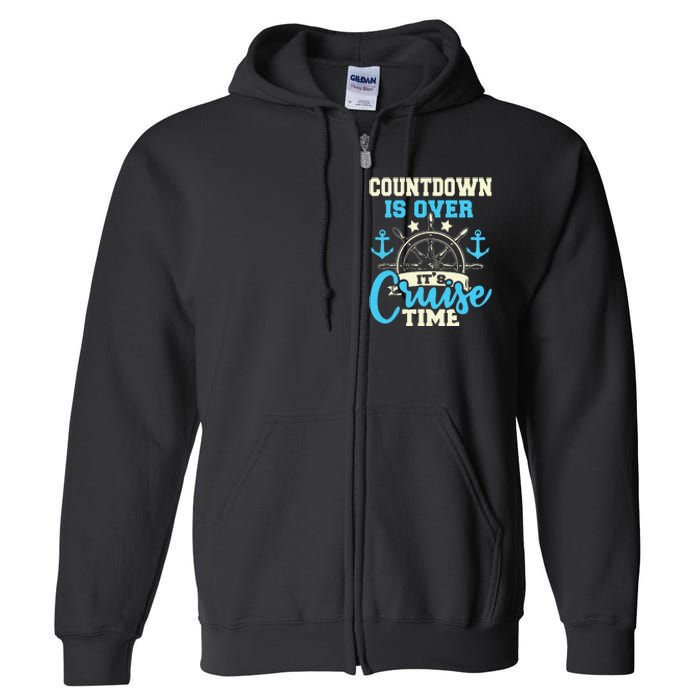 Countdown Is Over ItS Cruise Time Cruising Lover Cruiser Full Zip Hoodie