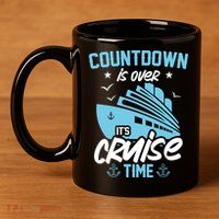 Countdown Is Over Its Cruise Time Critic Pirate Gift 11oz C Handle Ceramic Mug
