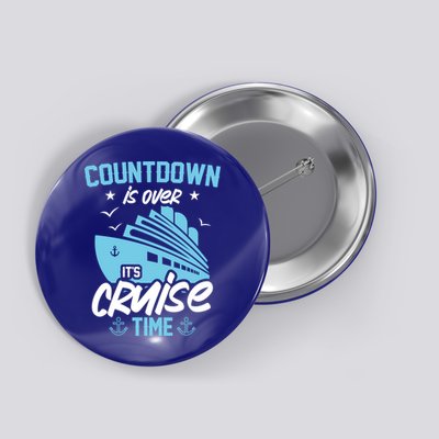 Countdown Is Over Its Cruise Time Critic Pirate Gift Button