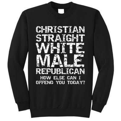 Can I Offend You? Christian Straight White Male Republican Sweatshirt