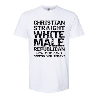 Can I Offend You? Christian Straight White Male Republican Softstyle® CVC T-Shirt