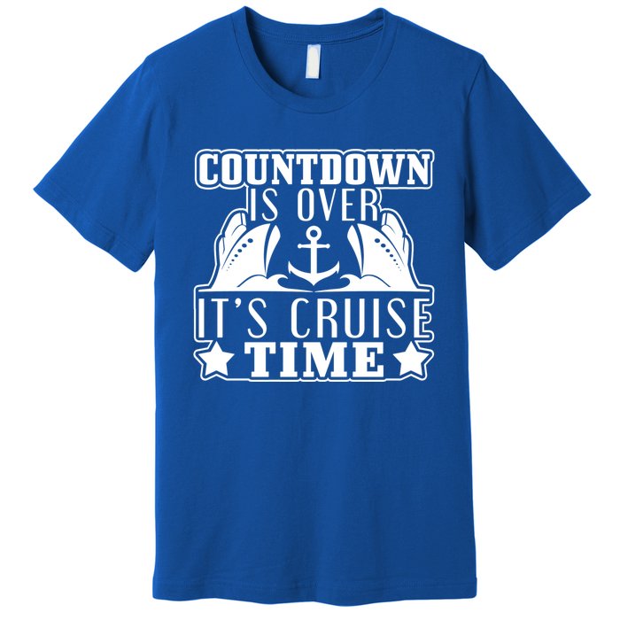 Countdown Is Over Its Cruise Time Holiday Gift Premium T-Shirt