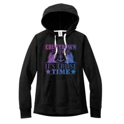 Countdown Is Over Its Cruise Time Holiday Gift Women's Fleece Hoodie