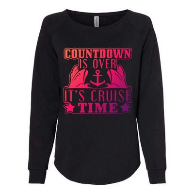 Countdown Is Over Its Cruise Time Holiday Gift Womens California Wash Sweatshirt