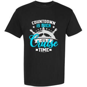 Countdown Is Over Its Cruise Time Summer Matching Cruise Gift Garment-Dyed Heavyweight T-Shirt