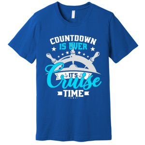 Countdown Is Over Its Cruise Time Summer Matching Cruise Gift Premium T-Shirt