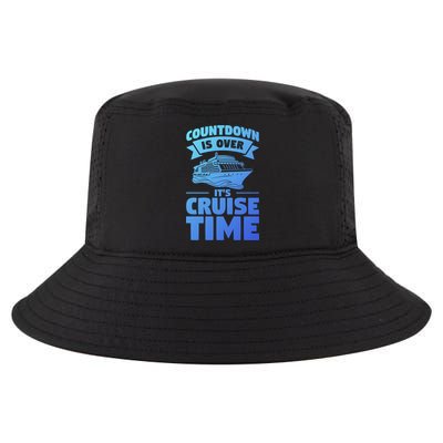 Countdown Is Over Its Cruise Time Vacation Gift Cool Comfort Performance Bucket Hat