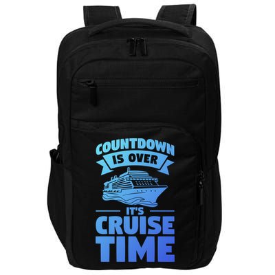 Countdown Is Over Its Cruise Time Vacation Gift Impact Tech Backpack