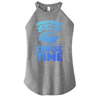 Countdown Is Over Its Cruise Time Vacation Gift Women's Perfect Tri Rocker Tank