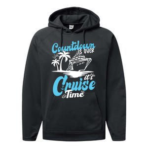 Countdown Is Over It's Cruise Time Cruise Vacation Cruising Performance Fleece Hoodie