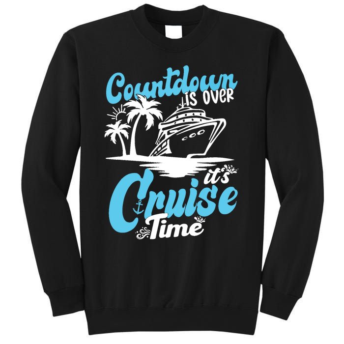 Countdown Is Over It's Cruise Time Cruise Vacation Cruising Sweatshirt