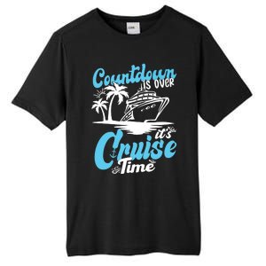 Countdown Is Over It's Cruise Time Cruise Vacation Cruising Tall Fusion ChromaSoft Performance T-Shirt