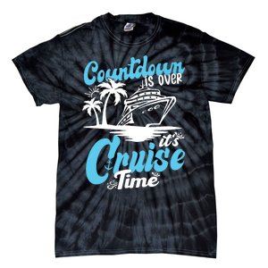 Countdown Is Over It's Cruise Time Cruise Vacation Cruising Tie-Dye T-Shirt