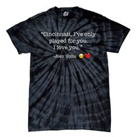 Cincinnati IVe Only Played For You I Love You Joey Votto Tie-Dye T-Shirt