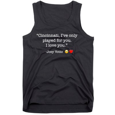 Cincinnati IVe Only Played For You I Love You Joey Votto Tank Top