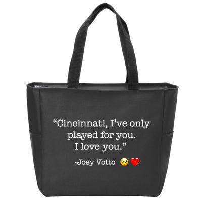 Cincinnati IVe Only Played For You I Love You Joey Votto Zip Tote Bag