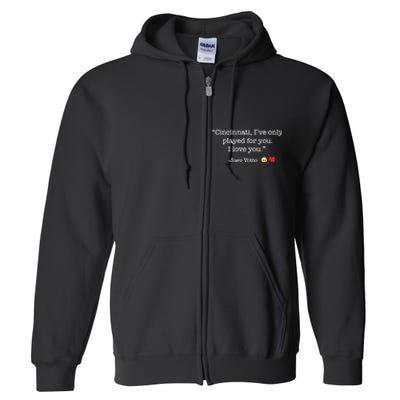 Cincinnati IVe Only Played For You I Love You Joey Votto Full Zip Hoodie