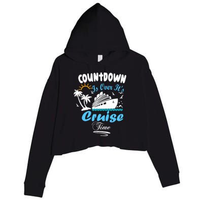 Countdown Is Over ItS Cruise Time Family Cruise Crop Fleece Hoodie