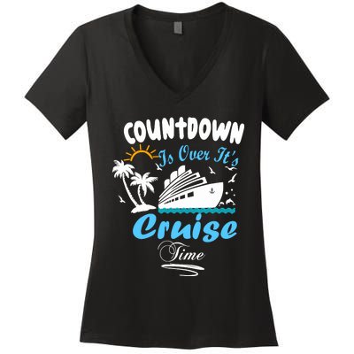 Countdown Is Over ItS Cruise Time Family Cruise Women's V-Neck T-Shirt