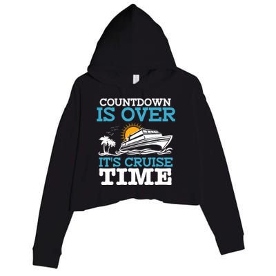 Countdown Is Over Its Cruise Time Cruising Lover Cruiser Crop Fleece Hoodie