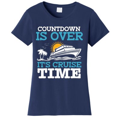 Countdown Is Over Its Cruise Time Cruising Lover Cruiser Women's T-Shirt